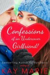 Book cover for Confessions of an Undercover Girlfriend!