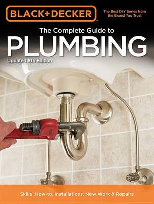 Book cover for Black & Decker the Complete Guide to Plumbing, 6th Edition