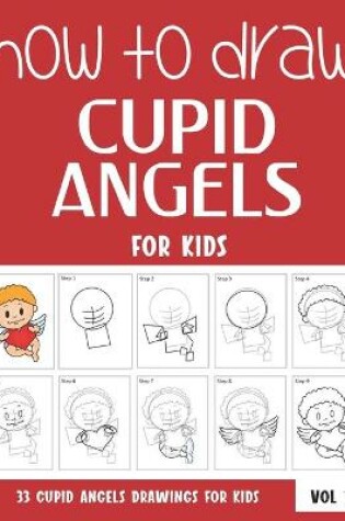 Cover of How to Draw Cupid Angels for Kids - Volume 1