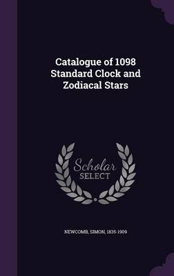 Book cover for Catalogue of 1098 Standard Clock and Zodiacal Stars