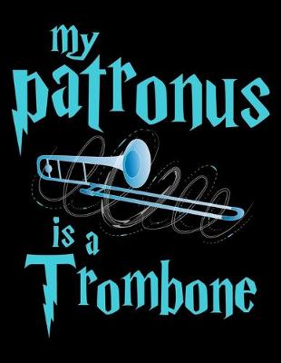 Book cover for My Patronus Is A Trombone