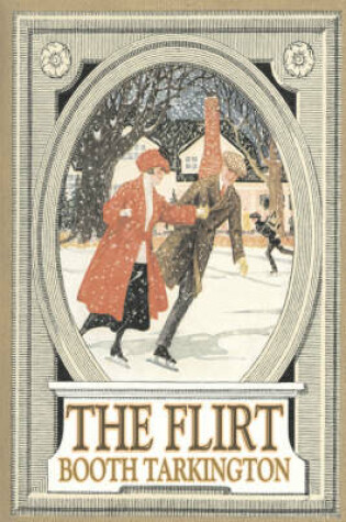 Cover of The Flirt by Booth Tarkington, Fiction, Political, Literary, Classics