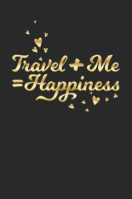 Book cover for Travel + Me = Happiness