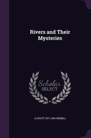 Cover of Rivers and Their Mysteries