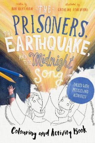 Cover of The Prisoners, the Earthquake, and the Midnight Song - Colouring and Activity Book