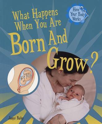 Cover of What Happens When You Are Born and Grow?