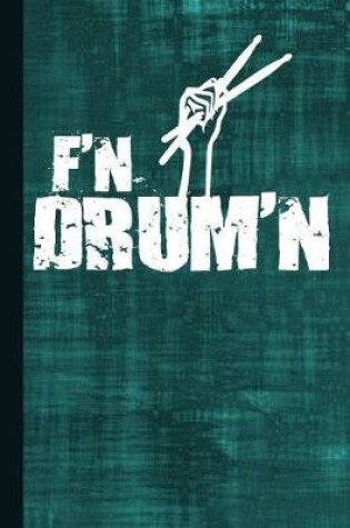 Cover of F'n Drum'n