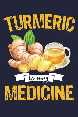 Book cover for Turmeric Is My Medicine