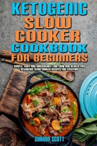 Cover of Ketogenic Slow Cooker Cookbook For Beginners