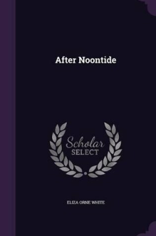 Cover of After Noontide