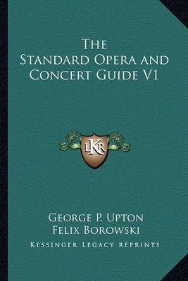 Book cover for The Standard Opera and Concert Guide V1
