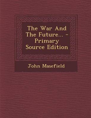 Book cover for The War and the Future... - Primary Source Edition