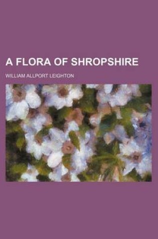 Cover of A Flora of Shropshire