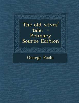 Book cover for The Old Wives' Tale; - Primary Source Edition