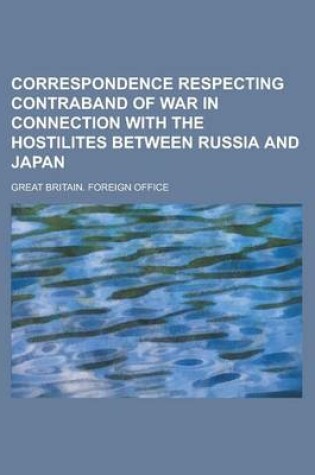 Cover of Correspondence Respecting Contraband of War in Connection with the Hostilites Between Russia and Japan