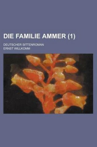 Cover of Die Familie Ammer; Deutscher Sittenroman (1)