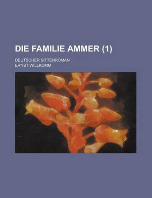 Book cover for Die Familie Ammer; Deutscher Sittenroman (1)