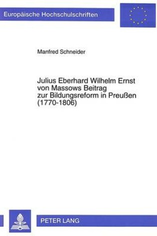 Cover of Julius Eberhard Wilhelm Ernst Von Massows Beitrag Zur Bildungsreform in Preussen (1770-1806)