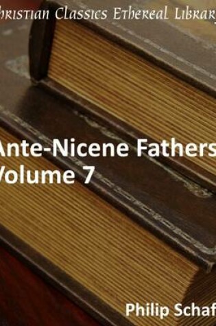 Cover of Ante-Nicene Fathers, Volume 7