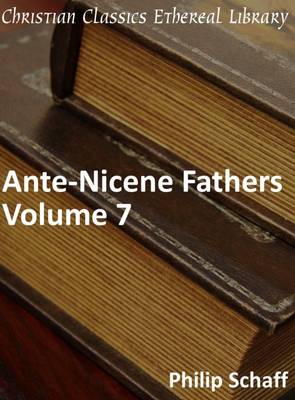 Book cover for Ante-Nicene Fathers, Volume 7