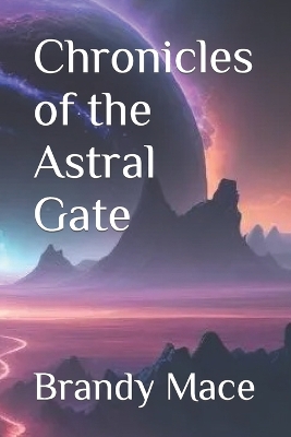 Book cover for "Chronicles of the Astral Gate"