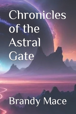 Cover of "Chronicles of the Astral Gate"