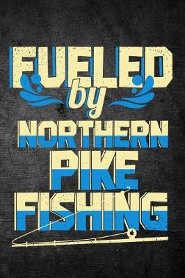 Book cover for Fueled By Northern Pike Fishing