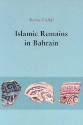 Cover of Islamic Remains in Bahrain