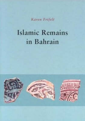 Book cover for Islamic Remains in Bahrain