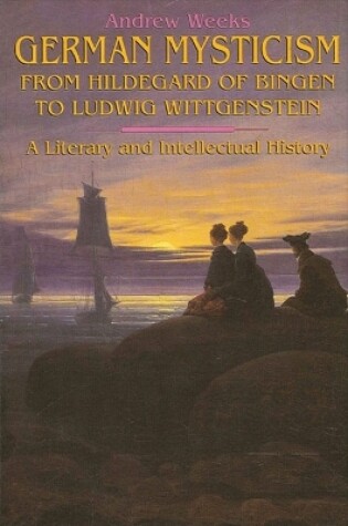 Cover of German Mysticism From Hildegard of Bingen to Ludwig Wittgenstein