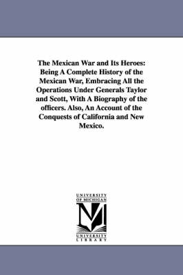 Book cover for The Mexican War and Its Heroes