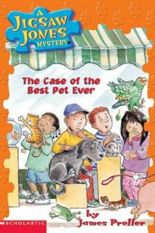 Cover of A Jigsaw Jones Mystery #22: The Case of the Best Pet Ever