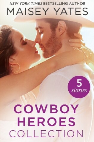 Cover of The Maisey Yates Collection : Cowboy Heroes