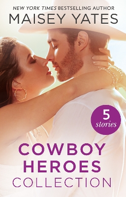 Book cover for The Maisey Yates Collection : Cowboy Heroes