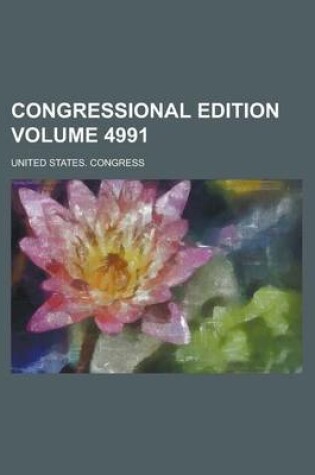 Cover of Congressional Edition Volume 4991