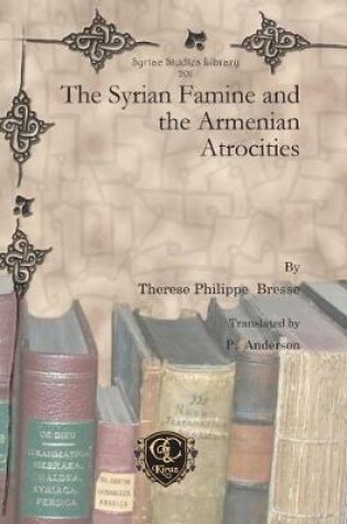 Cover of The Syrian Famine and the Armenian Atrocities