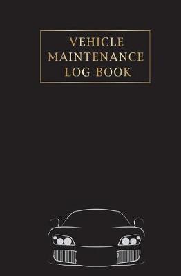 Book cover for Vehicle Maintenance Log Book