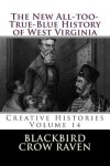 Book cover for The New All-too-True-Blue History of West Virginia