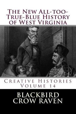 Book cover for The New All-too-True-Blue History of West Virginia