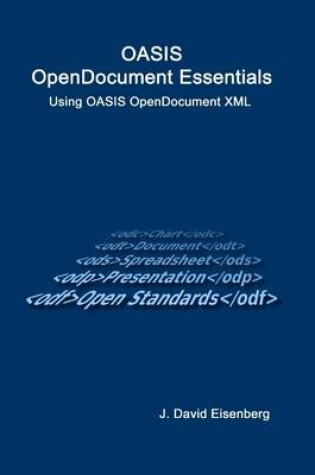 Cover of Oasis OpenDocument Essentials: Using OASIS OpenDocument XML