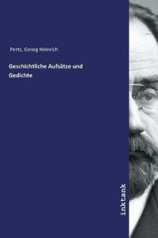 Cover of Geschichtliche Aufsatze und Gedichte