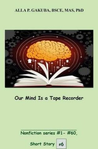 Cover of Our Mind Is a Tape Recorder.