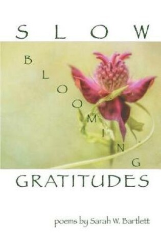 Cover of Slow Blooming Gratitudes