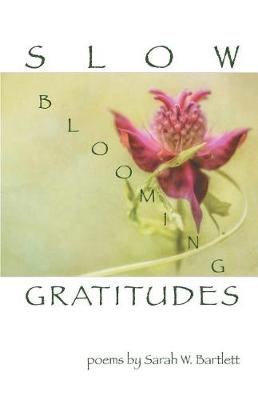 Cover of Slow Blooming Gratitudes