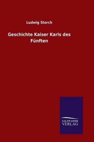 Cover of Geschichte Kaiser Karls des Funften