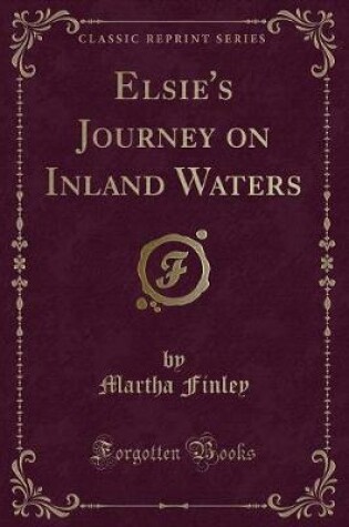 Cover of Elsie's Journey on Inland Waters (Classic Reprint)