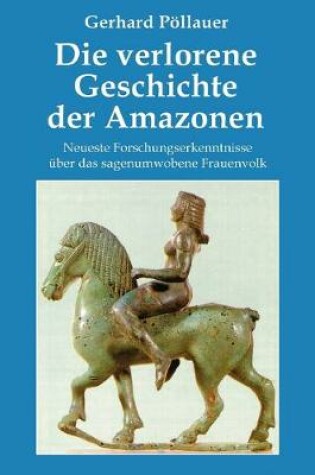 Cover of Die verlorene Geschichte der Amazonen