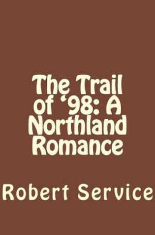 Cover of The Trail of '98