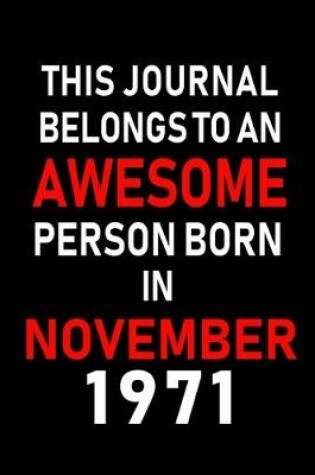 Cover of This Journal belongs to an Awesome Person Born in November 1971