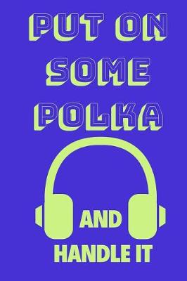 Book cover for Put on Some Polka and Handle It